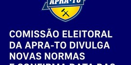Comissão Eleitoral da APRA-TO publica novas normas e confirma data das eleições 2025